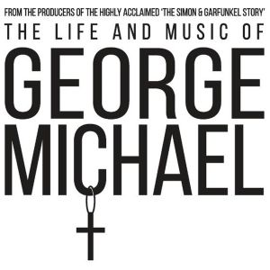THE LIFE AND MUSIC OF GEORGE MICHAEL to Return to S.F.'s Curran Theater