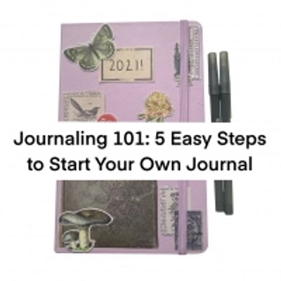 BWW Blog: Journaling 101 - 5 Easy Steps to Start Your Own Journal