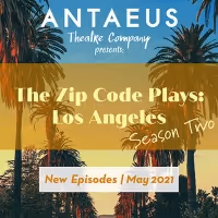 Discover Six New L.A. Neighborhoods With Season Two of Antaeus Theatre Company's ZIP…
