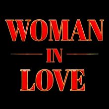 Feature: WOMAN IN LOVE NAAR DE THEATERS!