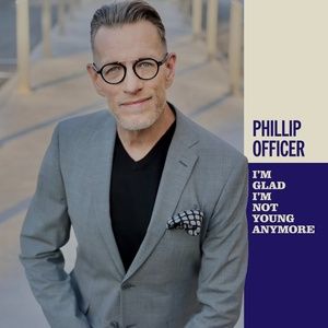 Philip Officer Releases New Single 'I'm Glad I'm Not Young Anymore'