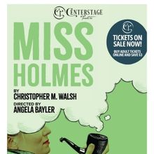 MISS HOLMES Panto to be Presented at Centerstage This Winter