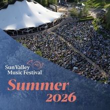 Sun Valley Music Festival Reveals 42nd Summer Season