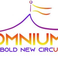 Announcing CIRCUS OMNIUM, A Bold New Big-Top Circus For All!