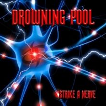 Drowning Pool Release New Album 'Strike A Nerve'