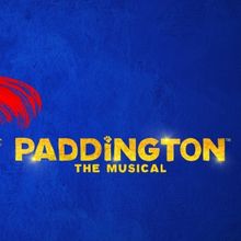 PADDINGTON THE MUSICAL Unveils Performance Schedule