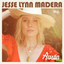 Jesse Lynn Madera's Blazing New Single “Austin” Out Today