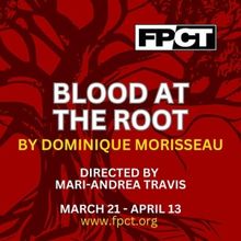 BLOOD AT THE ROOT to be Presented at Fells Point Corner Theatre