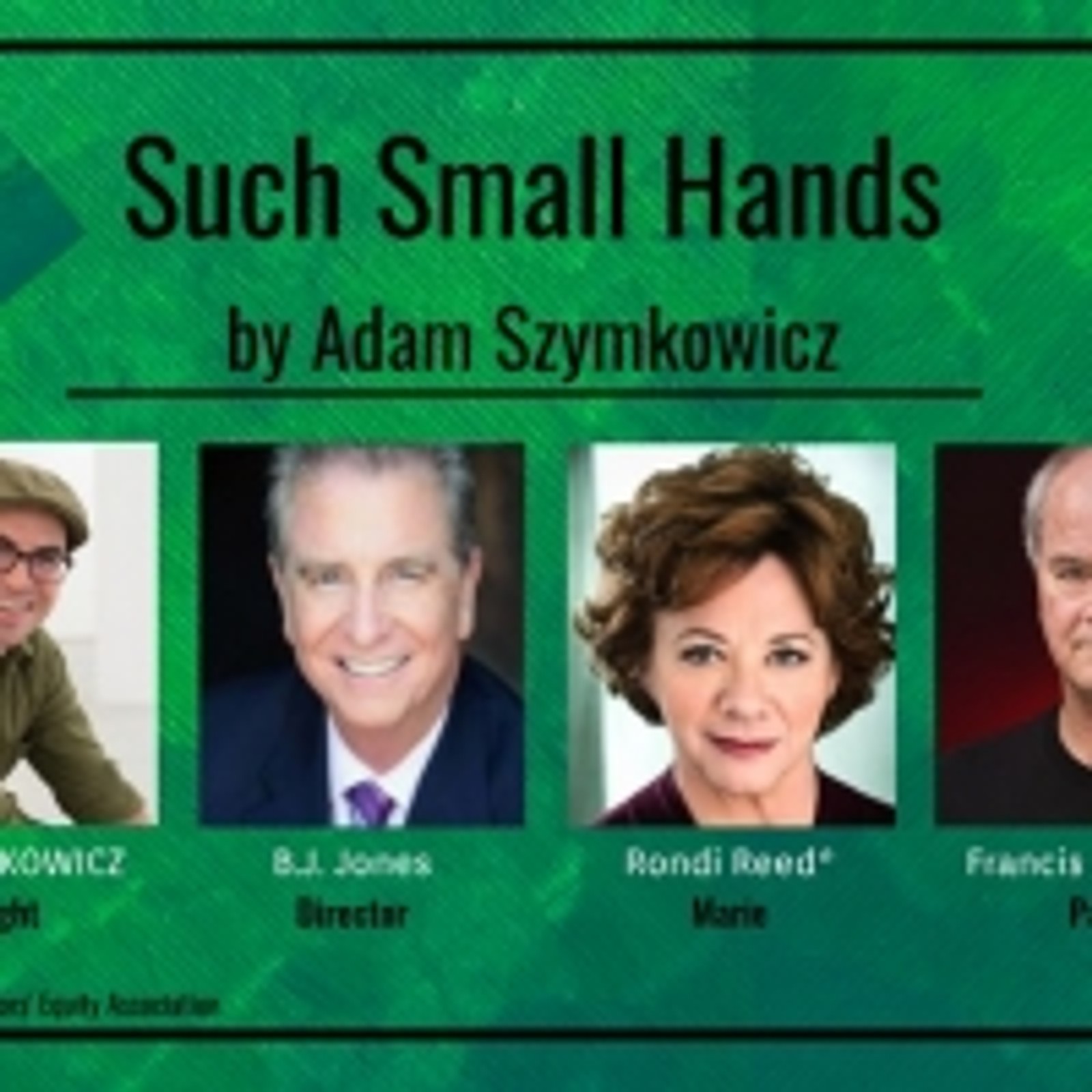 Rondi Reed and Francis Guinan to Star in Virtual Workshop of SUCH SMALL HANDS