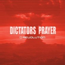 X Revolution Releases New Anthem 'Dictators Prayer'