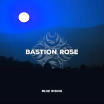Bastion Rose to Release Album BLUE RISING, Drops Single 'Supernatural'