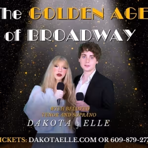 Beloved Tenor And Soprano Dakota & Elle Present THE GOLDEN AGE OF BROADWAY In…