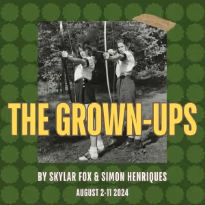Baby Teeth To Stage Fire-Side Production Of THE GROWN UPS This August