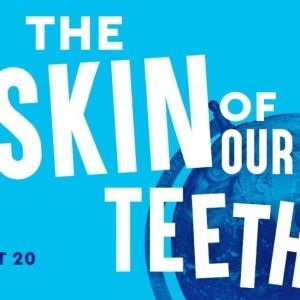 Spotlight: THE SKIN OF OUR TEETH at Bagley Wright Theater