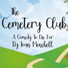 Out Of The Box Theatre Company to Present THE CEMETERY CLUB By Ivan Menchell