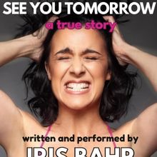 Interview: Iris Bahr of SEE YOU TOMORROW at Toronto Fringe