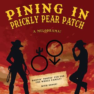 PINING IN PRICKLY PEAR PATCH To Perform at Hollywood Fringe
