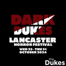 Lancaster's Biggest Horror Festival DARK DUKES Returns This October