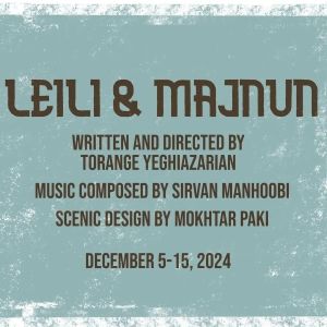 Theatrical Adaptation of LEILI & MAJNUN Returns to Richmond's Central Stage