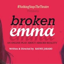#NothingStopsTheTHEATRE Premieres BROKEN EMMA Tonight, 7 p.m.