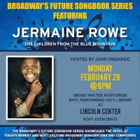 Broadway's Future Songbook Series to Return With Songs from Jermaine Rowe's CHILDREN…