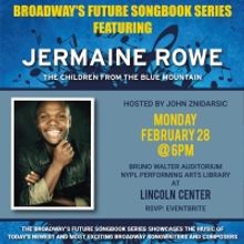 Broadway's Future Songbook Series to Return With Songs from Jermaine Rowe's CHILDREN…