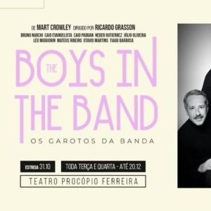 After 50 Years, Memorable and Important LGBTQIA+ play THE BOYS IN THE BAND – OS GAROTOS DA BANDA Opens a New Production in Brazil