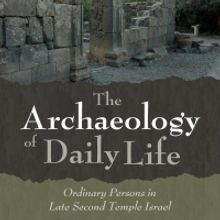 David A. Fiensy Releases New History Book THE ARCHAEOLOGY OF DAILY LIFE
