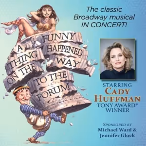 Cady Huffman Will Lead A FUNNY THING HAPPENED ON THE WAY TO THE FORUM Concert in…