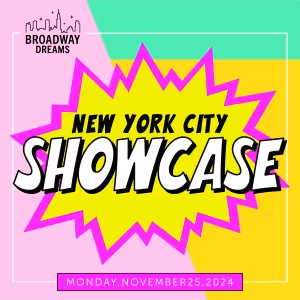 Broadway Dreams Annual NYC Showcase to Take Place Tonight