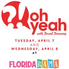 OH YEAH?! SHOW WITH DAVID DOWNING To Film Season 2 At FloridaRAMA
