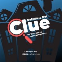 Pixel Playhouse Presents A Live Interactive Musical Comedy: DEFINITELY NOT CLUE