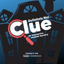 Pixel Playhouse Presents A Live Interactive Musical Comedy: DEFINITELY NOT CLUE