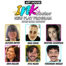 Art House Productions Reveals 2025–2026 INKubator Playwrights Cohort