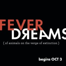 TheaterWorks Hartford to Present FEVER DREAMS (OF ANIMALS ON THE VERGE OF EXTINCTION)