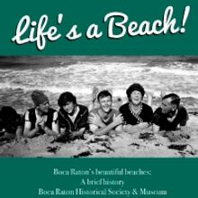 Boca Raton Historical Society & Museum Announces Three New Traveling Exhibitions