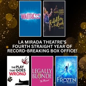 La Mirada Theatre Breaks Box Office Record With FIDDLER ON THE ROOF and More