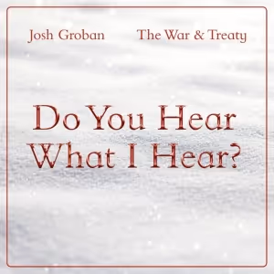 Josh Groban Teams Up With The War & Treaty for New Rendition of 'Do You Hear What I…