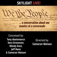 BWW Feature: WE THE PEOPLE Opens a Conversation About Democracy as Our Country Rests 