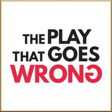 THE PLAY THAT GOES WRONG to be Presented at 5-Star Theatricals