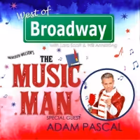 The 'West of Broadway' Podcast Chats with Tony Nominee Adam Pascal about 5-Star…
