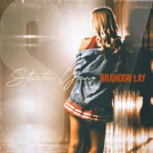 Brandon Lay Releases New Song 'Startin' Young'