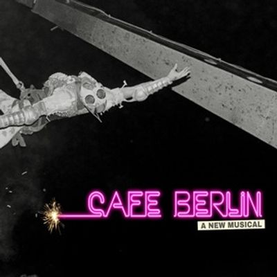 CAFÉ BERLIN Musical to Receive Invitation-Only Reading Presentation This May