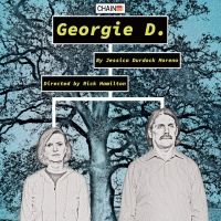 GEORGIE D. By Jessica Durdock Moreno to be Presented by Chain Theatre