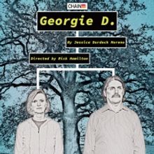 GEORGIE D. By Jessica Durdock Moreno to be Presented by Chain Theatre