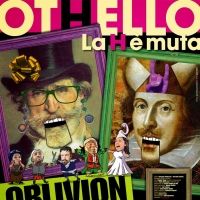 BWW Reviews: OTHELLO – LA H E' MUTA. L'improbabile incontro degli Oblivion con…