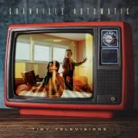 Granville Automatic Release New Record 'Tiny Televisions'