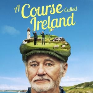A COURSE CALLED IRELAND Trailer Released for Paramount+ Golf Documentary Video