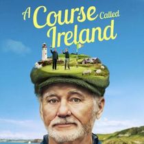 A COURSE CALLED IRELAND Trailer Released for Paramount+ Golf Documentary