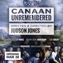 CANAAN UNREMEMBERED World Premiere is Coming to Theatre East